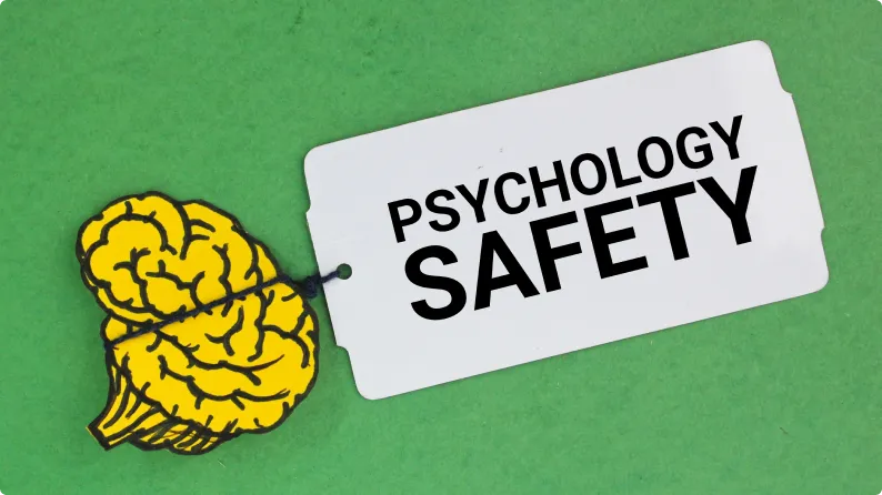 Psychological Safety in the Workplace: Why It Matters and How to Build It
